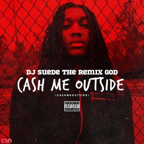 Cash Me Outside (Single)