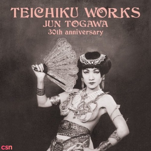 Teichiku Works: Jun Togawa 30th Anniversary [CD1]