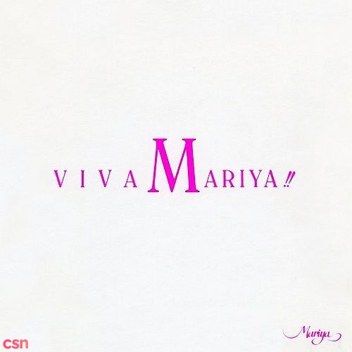 VIVA MARIYA!!