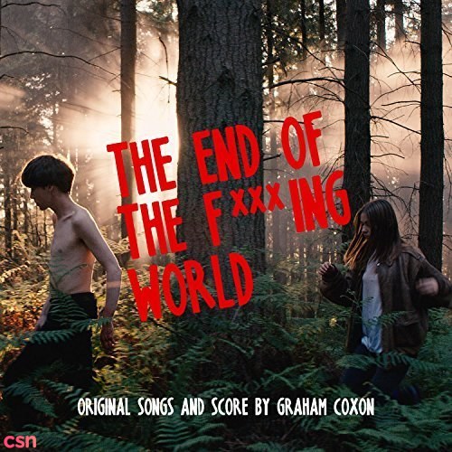 The End Of The Fucking World (Original Songs And Score)