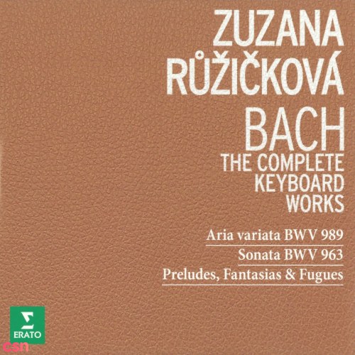 Bach - The Complete Keyboard Works - Aria Variata BWV 989; Sontata BWV 963; Preludes, Fantasias & Fugues (Classical/Baroque)