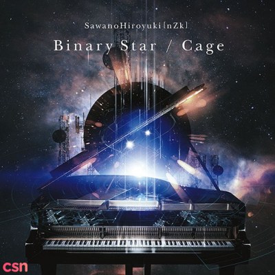 Binary Star/Cage / SawanoHiroyuki[nZk]