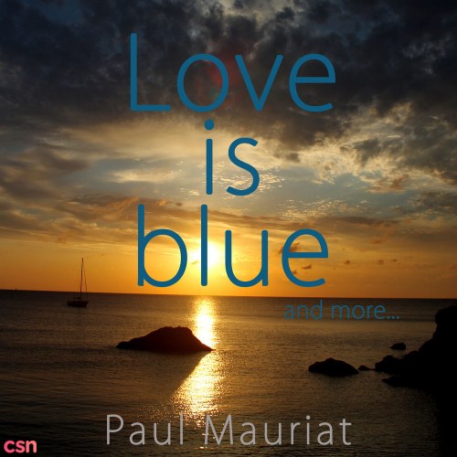 Love Is Blue And More...