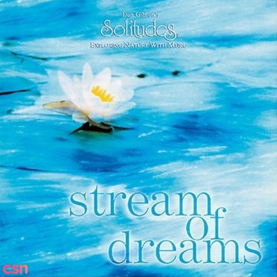Stream Of Dreams (Exploring Nature With Music)