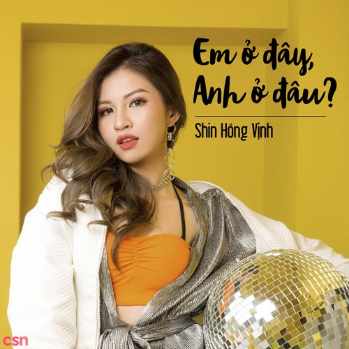 Em Ở Đây - Anh Ở Đâu? (Single)