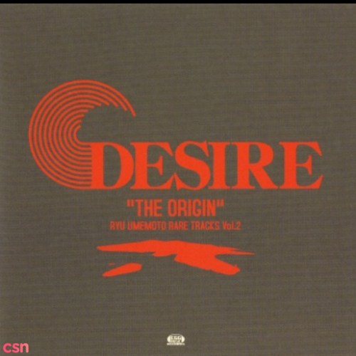 Desire "The Origin" - Ryu Umemoto Rare Tracks Vol.2 [Disc A]
