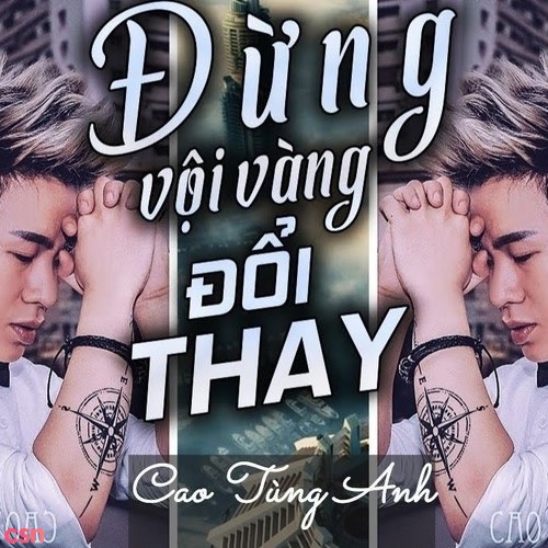 Đừng Vội Vàng Đổi Thay (Single)