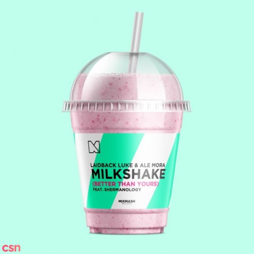 Milkshake (Better Than Yours) - Single