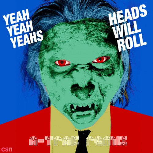 Heads Will Roll (A-Trak Remix EP)