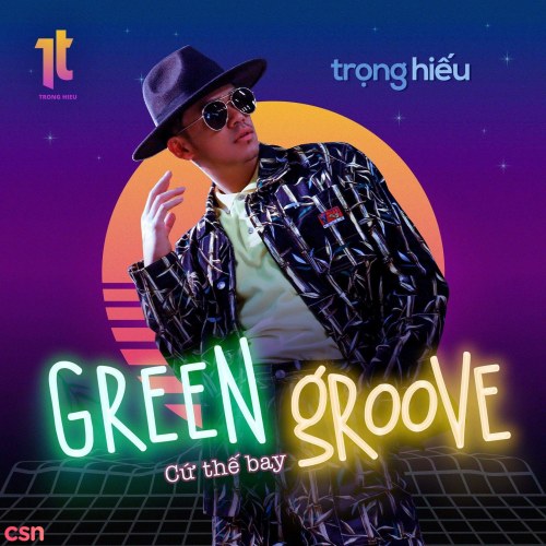 Green Groove (Cứ Thế Bay) (Single)