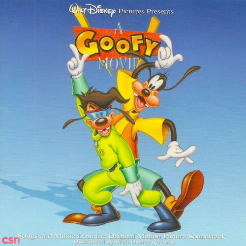 A Goofy Movie: Songs And Music From The Original Motion Picture Soundtrack