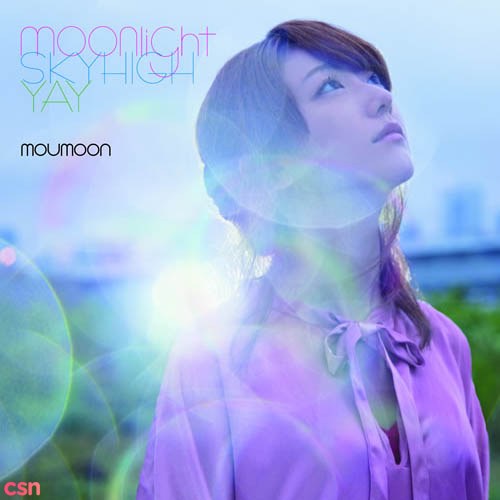 moonlight / Sky High / YAY