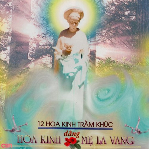 Hoa Kinh Dâng Mẹ La Vang