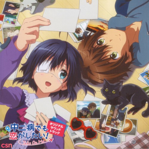 Chuunibyou demo Koi ga Shitai! The Movie -Take On Me- Original Soundtrack (CD1)