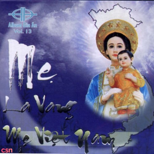 Mẹ La Vang Mẹ Việt Nam - Gia Ân Vol 13