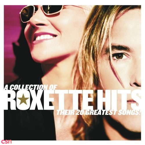 A Collection Of Roxette Hits: Their 20 Greatest Songs!