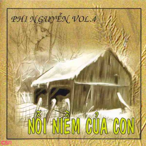 Nỗi Niềm Của Con - Phi Nguyễn Vol 4