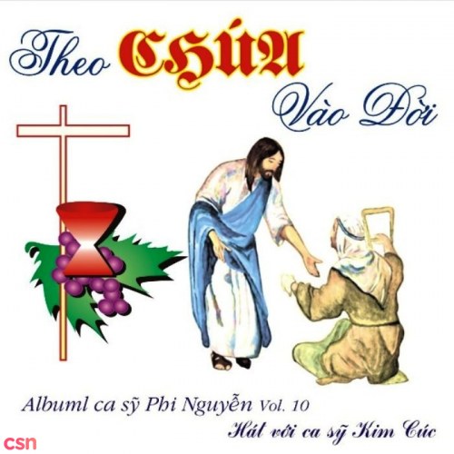 Theo Chúa Vào Đời - Phi Nguyễn Vol 10