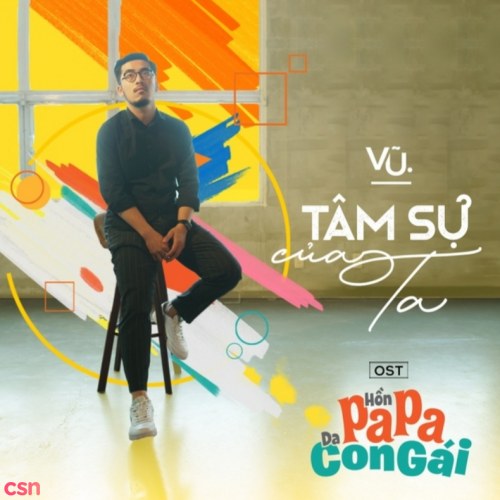 Tâm Sự Của Ta (Hồn Papa Da Con Gái OST)