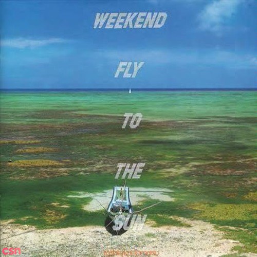 Weekend Fly To The Sun